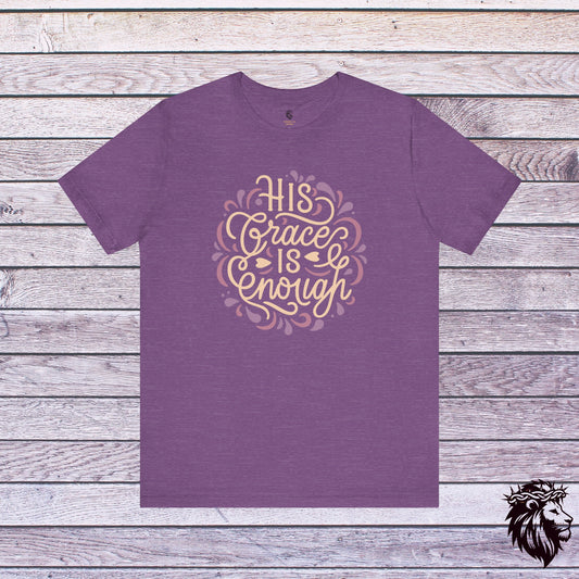 His Grace is Enough T-Shirt, Women's Christian TShirt, Faith Shirt, Christian Gift, Church Shirt, Bible Verse Shirt, Gift for Mom